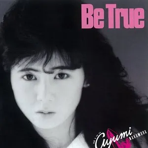Pochette de Be True de Ayumi Nakamura