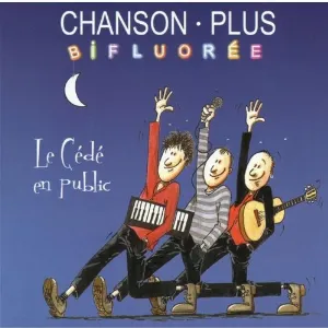 Pochette de Le Cédé en public de Chanson Plus Bifluorée