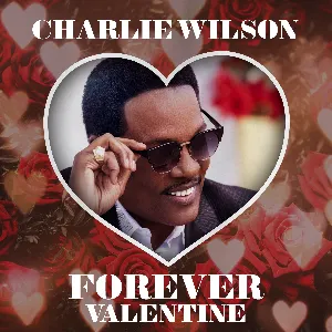 Pochette de Forever Valentine de Charlie Wilson