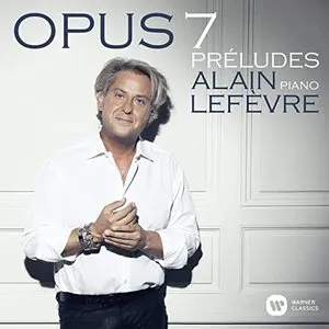 Pochette de Opus 7: Préludes de Alain Lefèvre