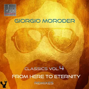 Pochette de Classics, Vol. 4 (From Here to Eternity) de Giorgio Moroder