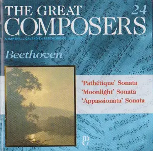 Pochette de The Great Composers, 24: "Moonlight" Sonata / "Appassionata" Sonata / "Pathetique" Sonata de Ludwig van Beethoven - Walter Klien