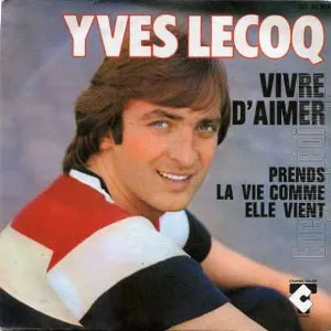 Pochette de Vivre d'aimer / Prends la vie comme elle vient de Yves Lecoq