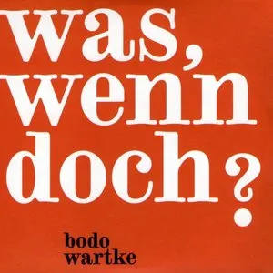 Pochette de Was, wenn doch? de Bodo Wartke