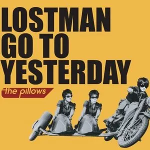 Pochette de LOSTMAN GO TO YESTERDAY de the pillows