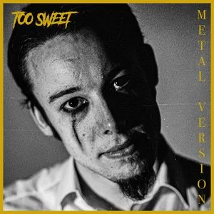 Pochette de Too Sweet (Metal Version) de Leo Moracchioli