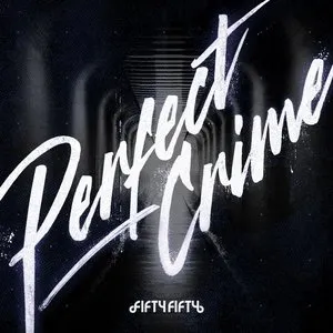 Pochette de Perfect Crime de FIFTY FIFTY