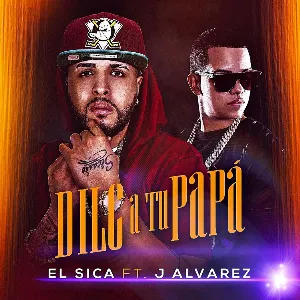 Pochette de Dile a tu papá de J Álvarez