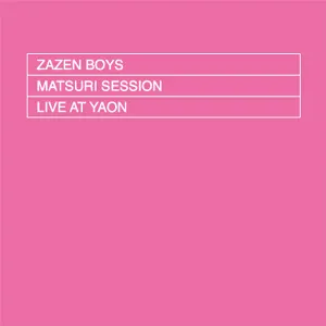 Pochette de MATSURI SESSION LIVE AT YAON de ZAZEN BOYS
