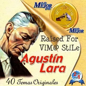 Pochette de Lo mejor de lo mejor: 40 temas originales de Agustín Lara