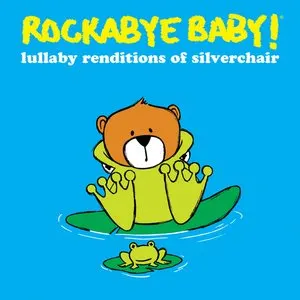Pochette de Lullaby Renditions of Silverchair de Rockabye Baby!