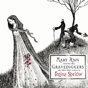 Pochette Mary Ann Meets the Gravediggers and Other Short Stories by Regina Spektor