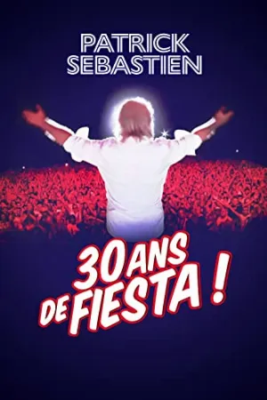 Pochette de 30 ans de Fiesta ! de Patrick Sébastien