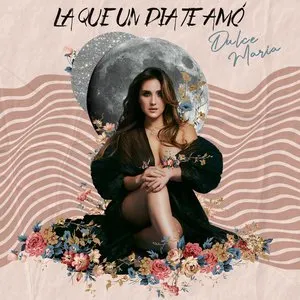 Pochette de La que un día te amó de Dulce María