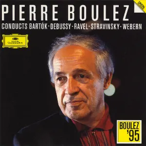 Pochette Boulez Conducts Bartók - Debussy - Ravel - Stravinsky - Webern
