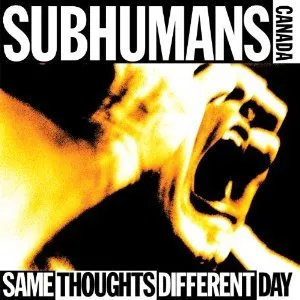 Pochette de Same Thoughts Different Day de The Subhumans