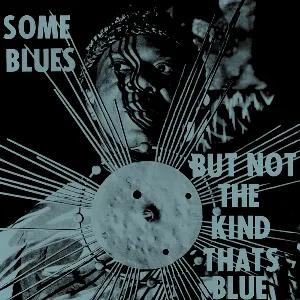 Pochette de Some Blues but Not the Kind That’s Blue de The Sun Ra Arkestra