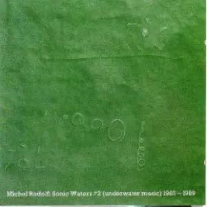 Pochette de Sonic Waters #2 (Underwater Music) 1983–1989 de Michel Redolfi
