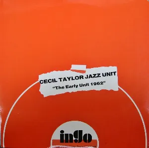 Pochette de The Early Unit 1962 de Cecil Taylor Unit