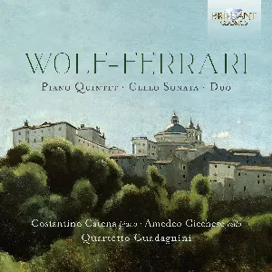 Pochette de Piano Quintet / Cello Sonata / Duo de Ermanno Wolf‐Ferrari - Costantino Catena