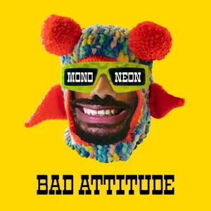 Pochette de Bad Attitude de MonoNeon