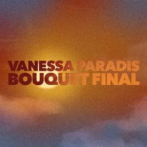 Pochette de Bouquet final de Vanessa Paradis