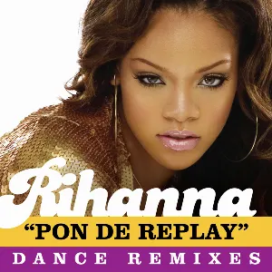 Pochette de Pon de Replay (Dance Remixes) de Rihanna