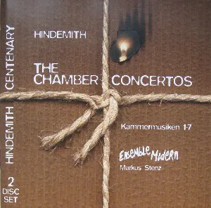 Pochette de The Chamber Concertos / Kammermusiken 1-7 de Paul Hindemith - Markus Stenz - Ensemble Modern