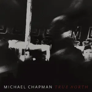 Pochette de True North de Michael Chapman