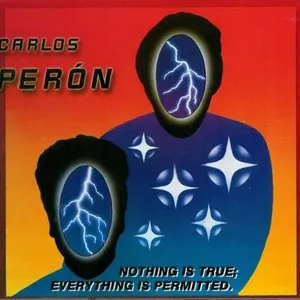 Pochette de Nothing Is True; Everything Is Permitted de Carlos Perón