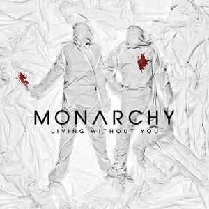 Pochette de Living Without You de Monarchy