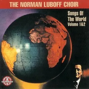 Pochette de Songs of the World, Volume 1 / Songs of the World, Volume 2 de The Norman Luboff Choir