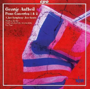 Pochette de Piano Concertos nos. 1 & 2 / A Jazz Symphony / Jazz Sonata de Eiji Oue - NDR Radiophilharmonie - George Antheil - Markus Becker