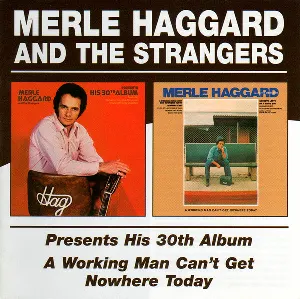 Pochette de Presents His 30th Album / A Working Man Can't Get Nowhere Today de The Strangers - Merle Haggard
