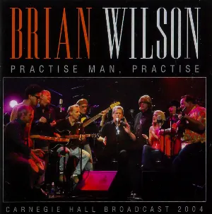 Pochette Practise Man, Practise: Carnegie Hall Broadcast 2004