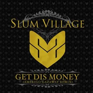 Pochette de Slum Village - Get Dis Money (Amerigo Gazaway Remix) de Amerigo Gazaway