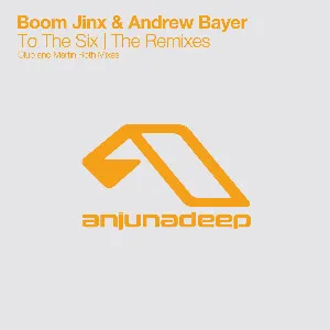 Pochette de To the Six (The Remixes) de Andrew Bayer - Boom Jinx
