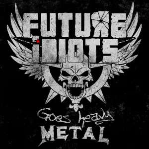 Pochette de Goes Heavy Metal de Future Idiots