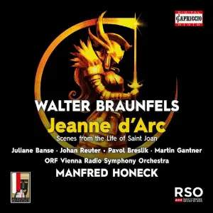 Pochette de Jeanne d’Arc de Walter Braunfels - Manfred Honeck - ORF Radio‐Symphonieorchester Wien - Juliane Banse