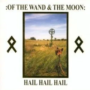 Pochette de Hail Hail Hail de :Of the Wand & the Moon: