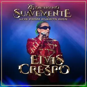 Pochette de 25 aniversario suavemente: Live From Puerto Rico de Elvis Crespo