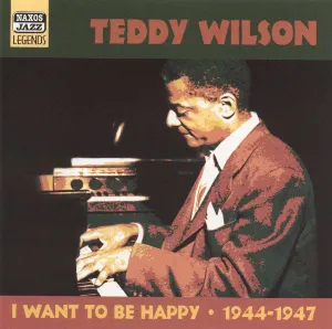 Pochette de I Want to Be Happy - 1944-1947 de Teddy Wilson