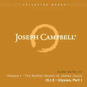 Pochette de The Mythic Novels of James Joyce, Lecture 3: Ulysses, Part I de Joseph Campbell