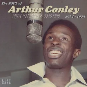 Pochette I'm Living Good: The Soul of Arthur Conley 1964-1974