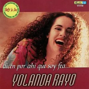 Pochette de Dicen por ahí que soy fea... de Yolanda Rayo