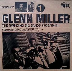 Pochette The Swinging Big Bands (1939/1942) - Glenn Miller, Vol. 1