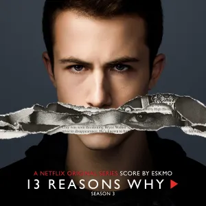 Pochette de 13 Reasons Why, Season 3: A Netflix Original Series Score de Eskmo