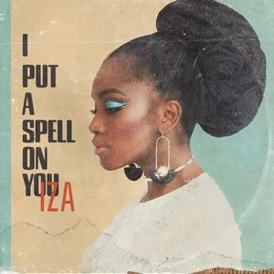 Pochette de I Put a Spell on You de IZA