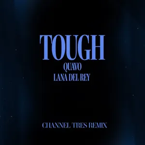Pochette de Tough (Channel Tres remix) de Quavo - Lana Del Rey