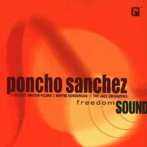 Pochette de Freedom Sound de Poncho Sanchez